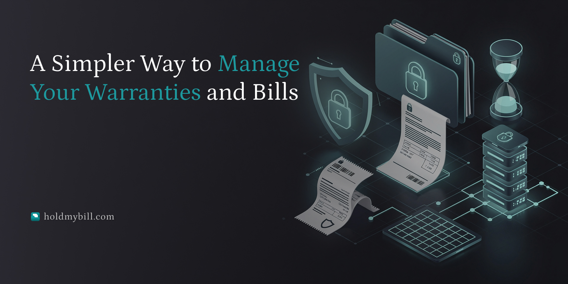 A Simpler Way to Manage Your Warranties and Bills